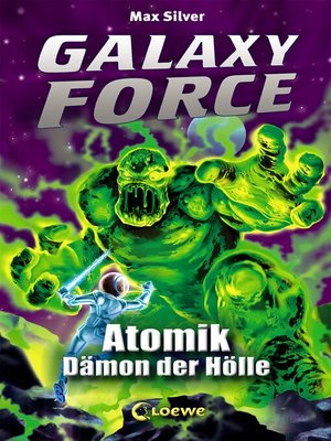 cover image of Galaxy Force (Band 5)--Atomik, Dämon der Hölle